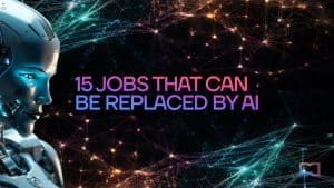 Top 15 Jobs That Can Be Replaced by AI in 2023