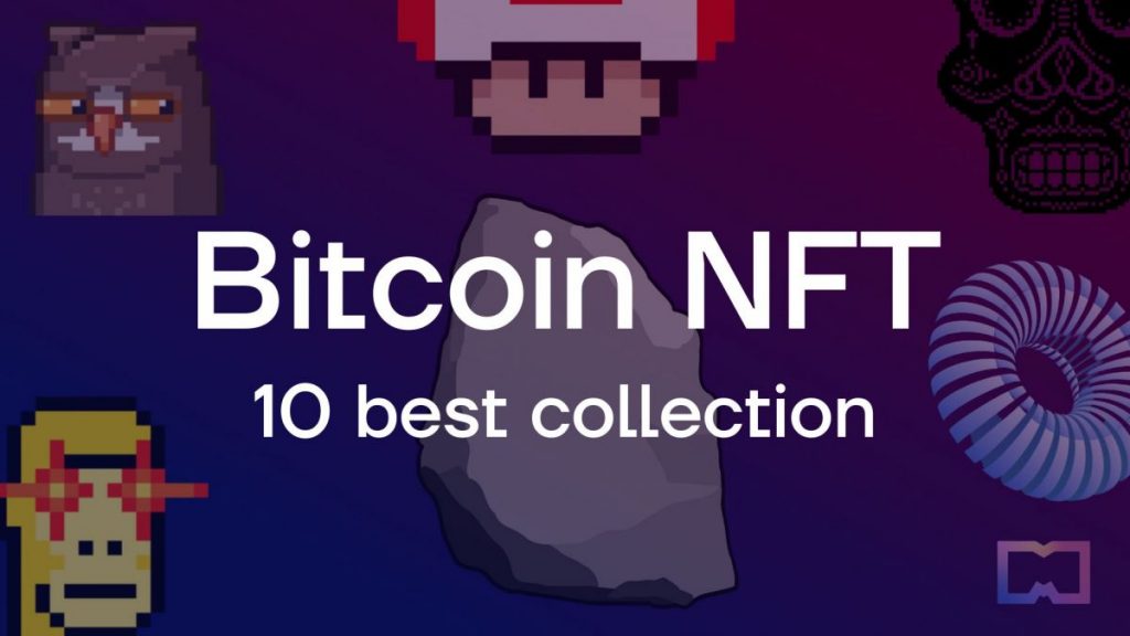 Bitcoin NFTs: 10 most promising Ordinals collection