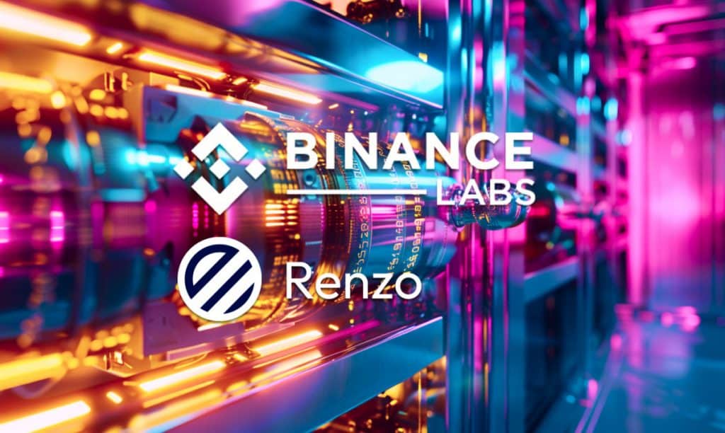 Binance Labs Invests in Renzo to Bolster Liquid Restaking on EigenLayer Ecosystem