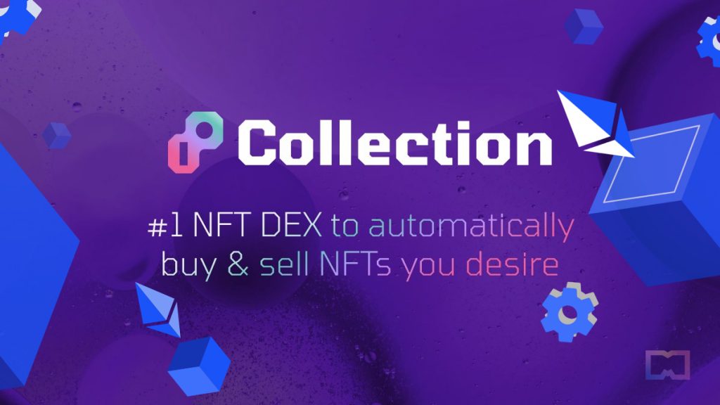 Collection.xyz's NFT Decentralized Exchange (DEX) Protocol Goes Live on Ethereum Mainnet