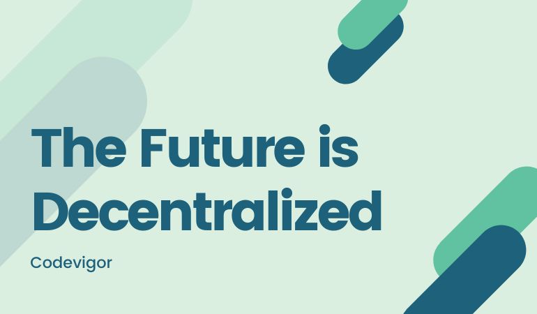 Decentralized Future