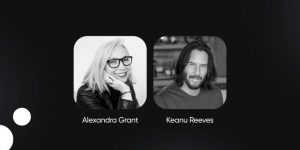 Keanu Reeves and Alexandra Grant join the NFT artist movement