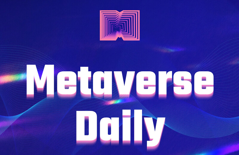 The Metaverse Daily Podcast for May 24, 2022