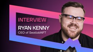 SeatlabNFT CEO Ryan Kenny Discusses How NFTs are Disrupting the Ticketing Industry