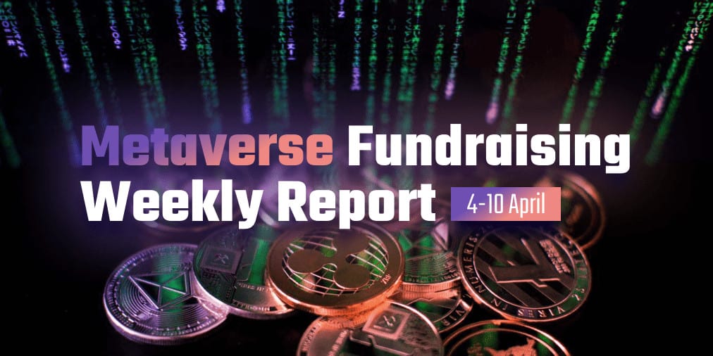 Metaverse Fundraising Weekly Report #1