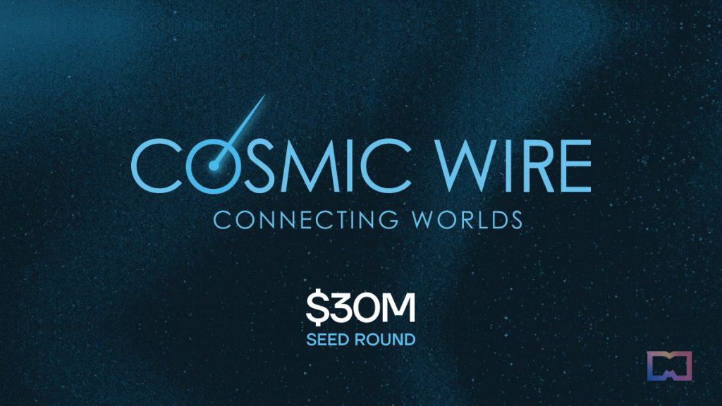 Web3 Infrastructure Company Cosmic Wire Raises $30M in Seed Round Led by Polygon and Solana Foundation