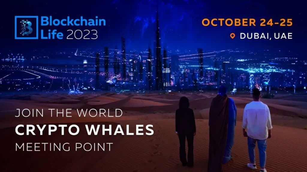 Join Blockchain Life 2023 in Dubai – The Crypto Event of the Year